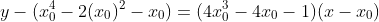 y-(x_0^4-2(x_0)^2-x_0)=(4x_0^3-4x_0-1)(x-x_0)