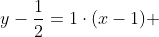 y-\frac{1}{2}=1\cdot(x-1) 