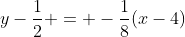 y-\frac12 = -\frac18(x-4)~\implies~\boxed{y = -\frac18x+1}