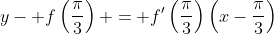 y- f\left(\frac{\pi}{3}\right) = f'\left(\frac{\pi}{3}\right)\left(x-\frac{\pi}{3}\right)