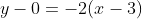 y-0=-2(x-3)