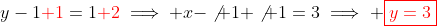 y-1{\color{red}+1}=1{\color{red}+2}\implies x-\not 1+\not 1=3\implies \color{red}\boxed{y=3}