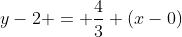 y-2 = \frac{4}{3} (x-0)