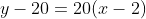 y-20=20(x-2)