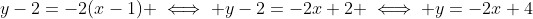 y-2=-2(x-1) \iff y-2=-2x+2 \iff y=-2x+4