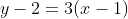 y-2=3(x-1)
