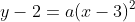 y-2=a(x-3)^2