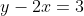 y-2x=3