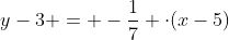 y-3 = -\frac17 \cdot(x-5)