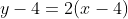 y-4=2(x-4)