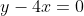 y-4x=0