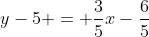 y-5 = \frac{3}{5}x-\frac{6}{5}