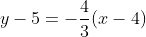 y-5=-\frac{4}{3}(x-4)