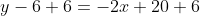 y-6+6=-2x+20+6
