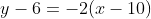 y-6=-2(x-10)
