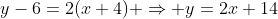 y-6=2(x+4) \Rightarrow y=2x+14