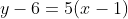 y-6=5(x-1)