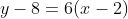 y-8=6(x-2)