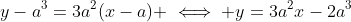 y-a^3=3a^2(x-a) \iff y=3a^2x-2a^3