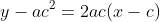 y-ac^2=2ac(x-c)