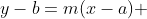 y-b=m(x-a) 