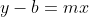 y-b=mx