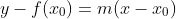 y-f(x_0)=m(x-x_0)