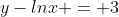 y-lnx = 3