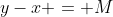 y-x = M