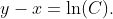 y-x=\ln(C).