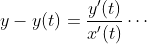y-y(t)=\frac{y'(t)}{x'(t)}\cdots