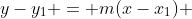 y-y_{1} = m(x-x_{1}) 