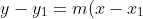 y-y_{1}=m(x-x_{1})