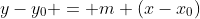 y-y_0 = m (x-x_0)