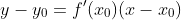 y-y_0=f'(x_0)(x-x_0)
