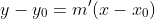 y-y_0=m'(x-x_0)