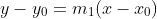 y-y_0=m_1(x-x_0)