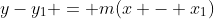 y-y_1 = m(x - x_1)