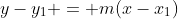 y-y_1 = m(x-x_1)