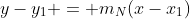 y-y_1 = m_N(x-x_1)
