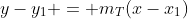 y-y_1 = m_T(x-x_1)