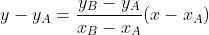 y-y_A=\frac{y_B-y_A}{x_B-x_A}(x-x_A)