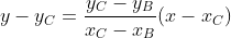 y-y_C=\frac{y_C-y_B}{x_C-x_B}(x-x_C)