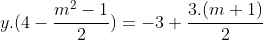 y.(4-\frac{m^2-1}{2})=-3+\frac{3.(m+1)}{2}