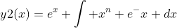 y2(x)=e^x \int x^n e^-x dx