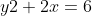 y2+2x=6