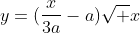 y=(\frac{x}{3a}-a)\sqrt x