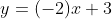 y=(-2)x+3