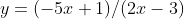 y=(-5x+1)/(2x-3)