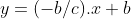 y=(-b/c).x+b